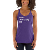 OMW To Therapy...BRB Women's Racerback Tank