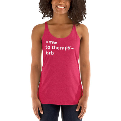 OMW To Therapy...BRB Women's Racerback Tank