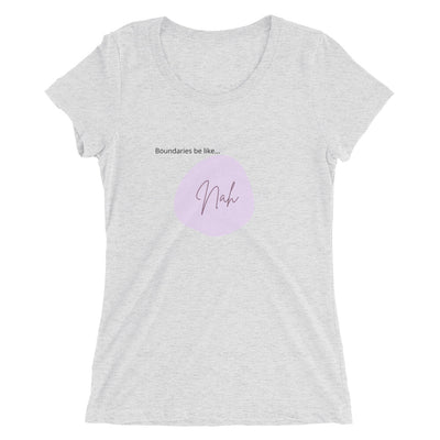 Boundaries Be Like...Nah t-shirt